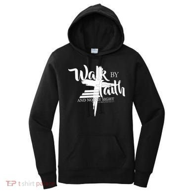 Walk By Faith Not By Sight Women's Hoodie