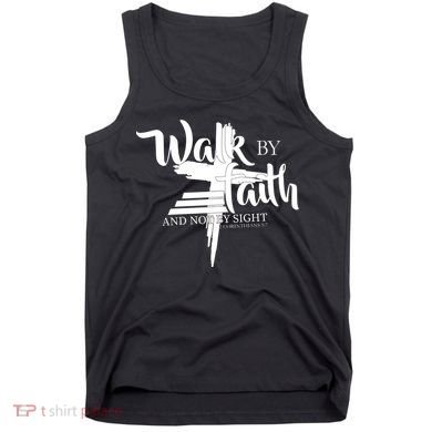 Walk By Faith Not By Sight Tank Top