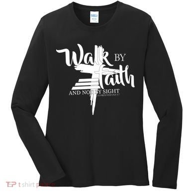 Walk By Faith Not By Sight Women's Long Sleeve Shirt