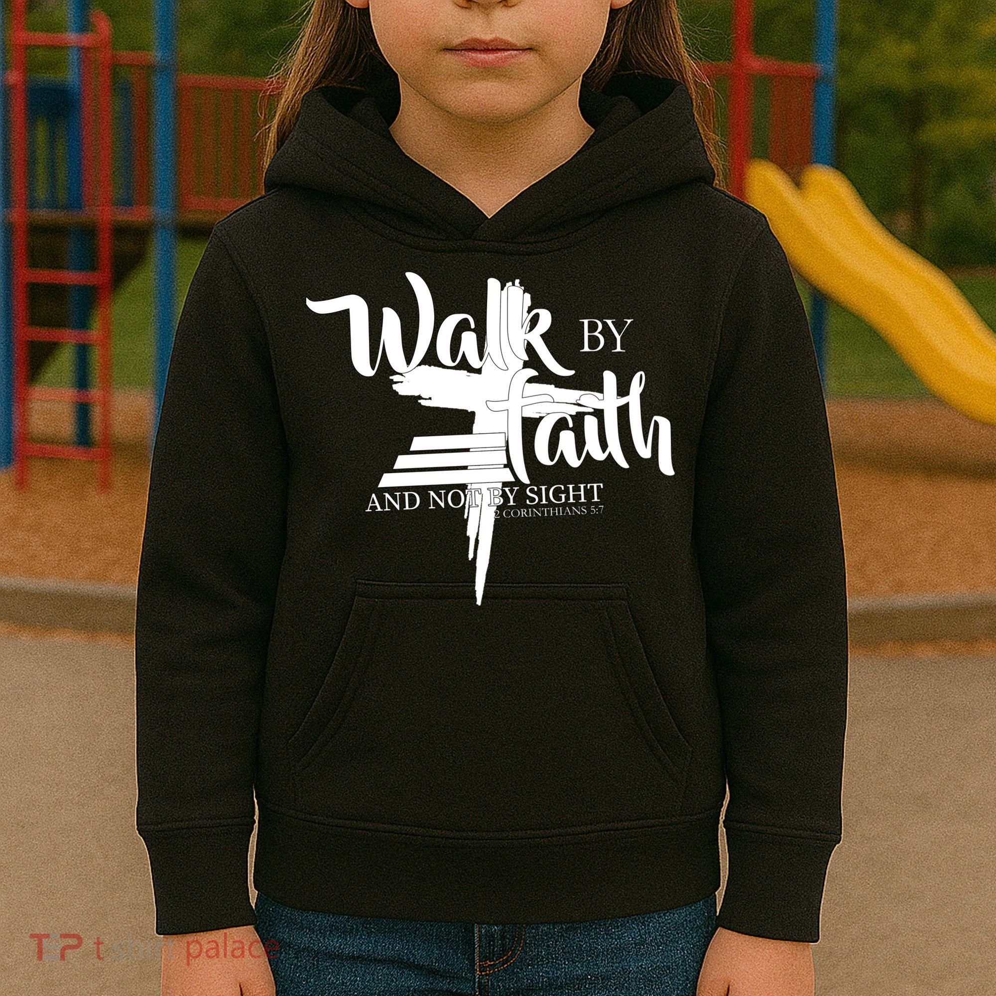 Walk By Faith Not By Sight Kids Hoodie