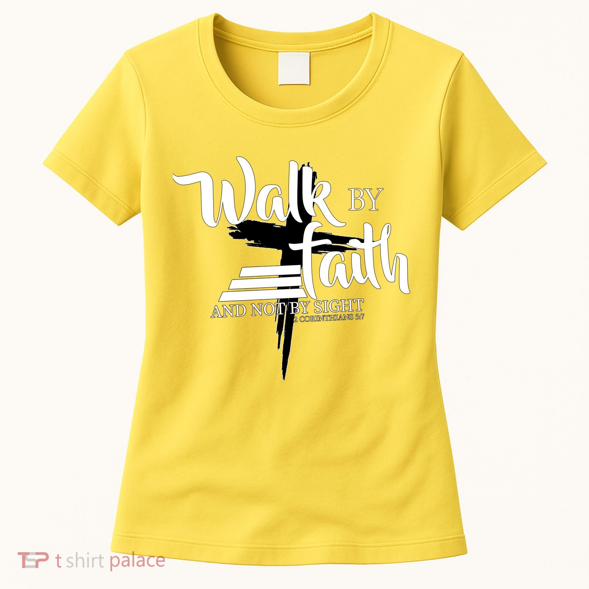 Walk By Faith Not By Sight Women's T-Shirt