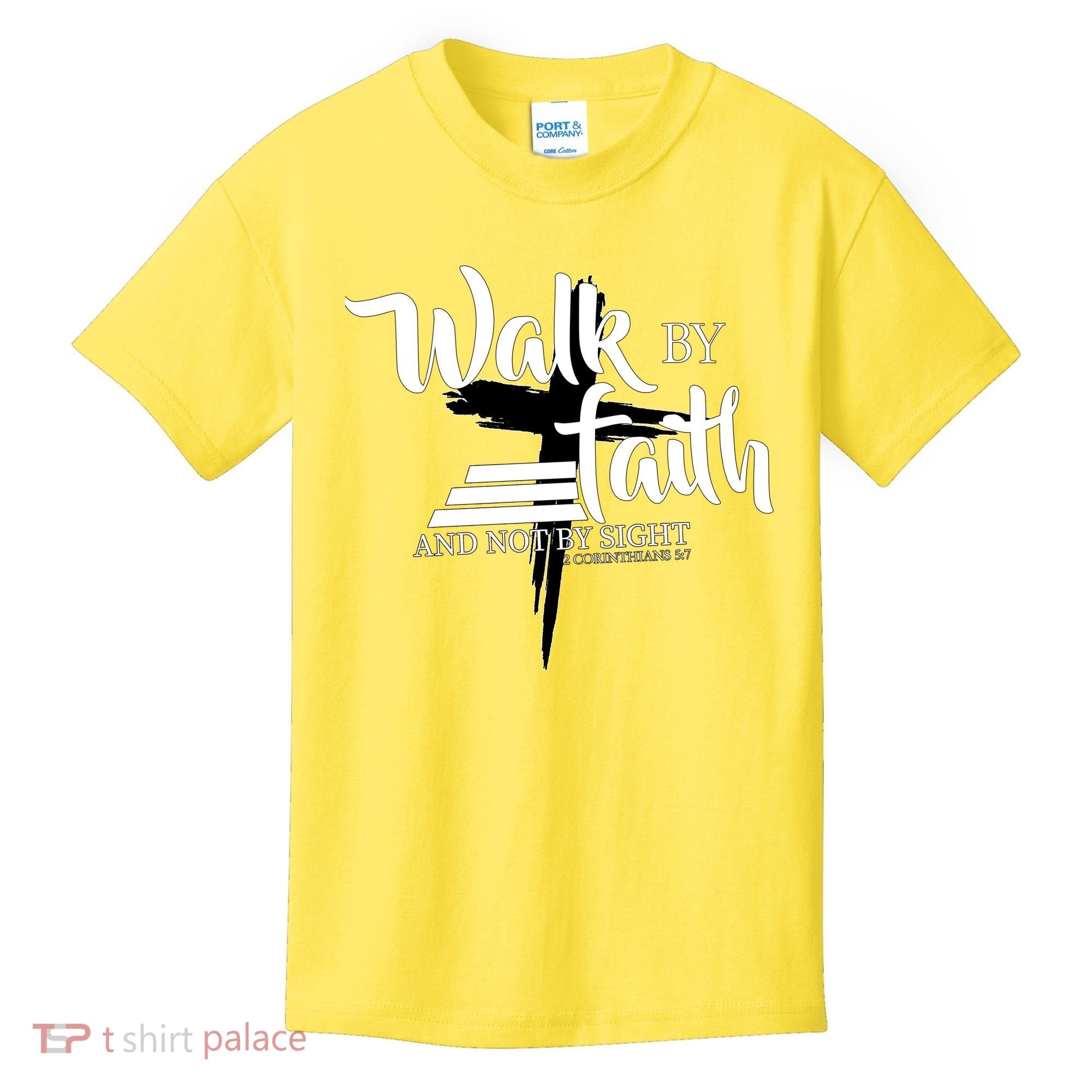 Walk By Faith Not By Sight Kids T-Shirt