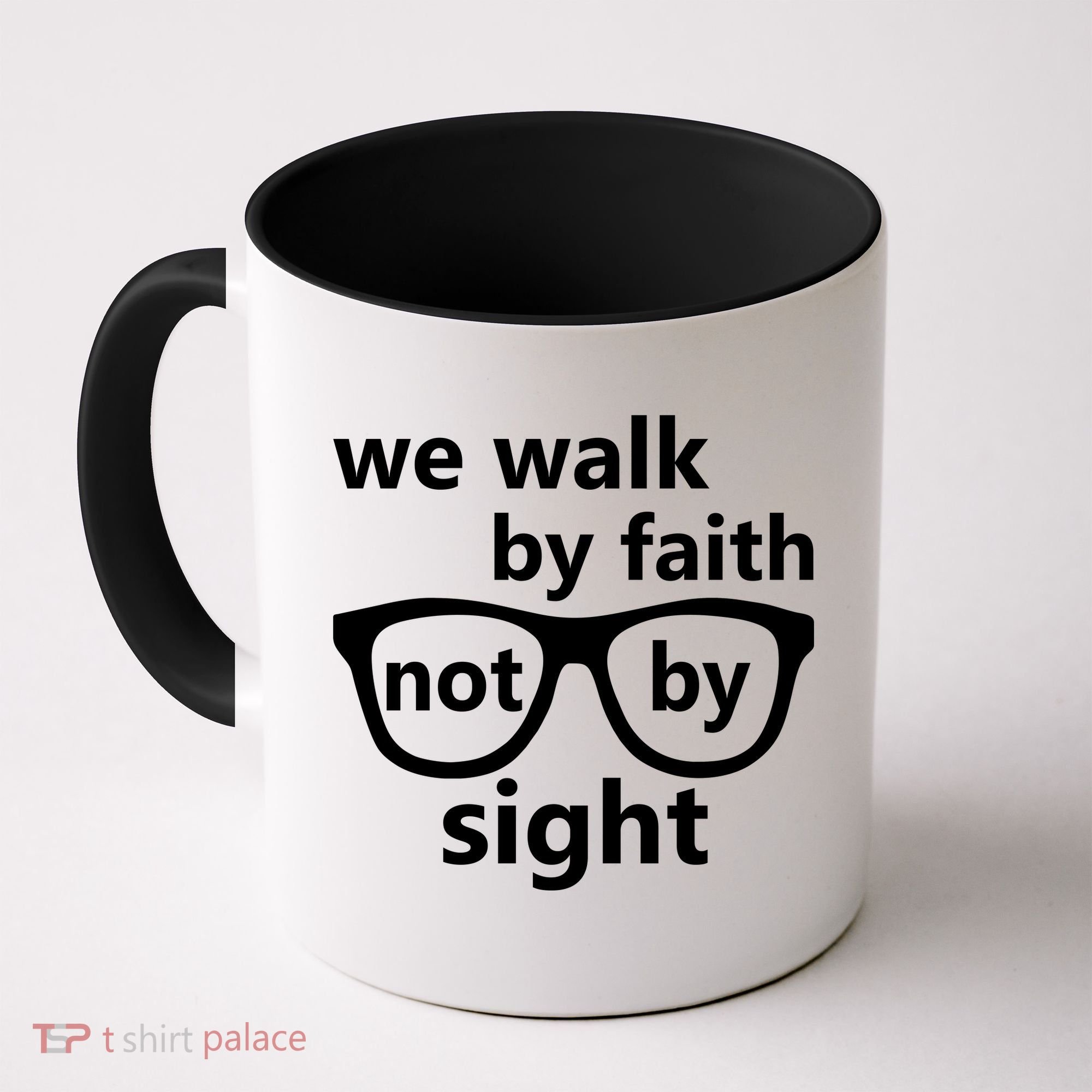 Walk By Faith Not By Sight Christian Coffee Mug