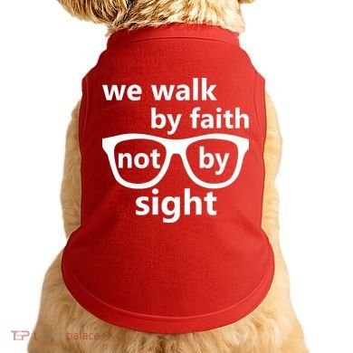Walk By Faith Not By Sight Christian Doggie Tank