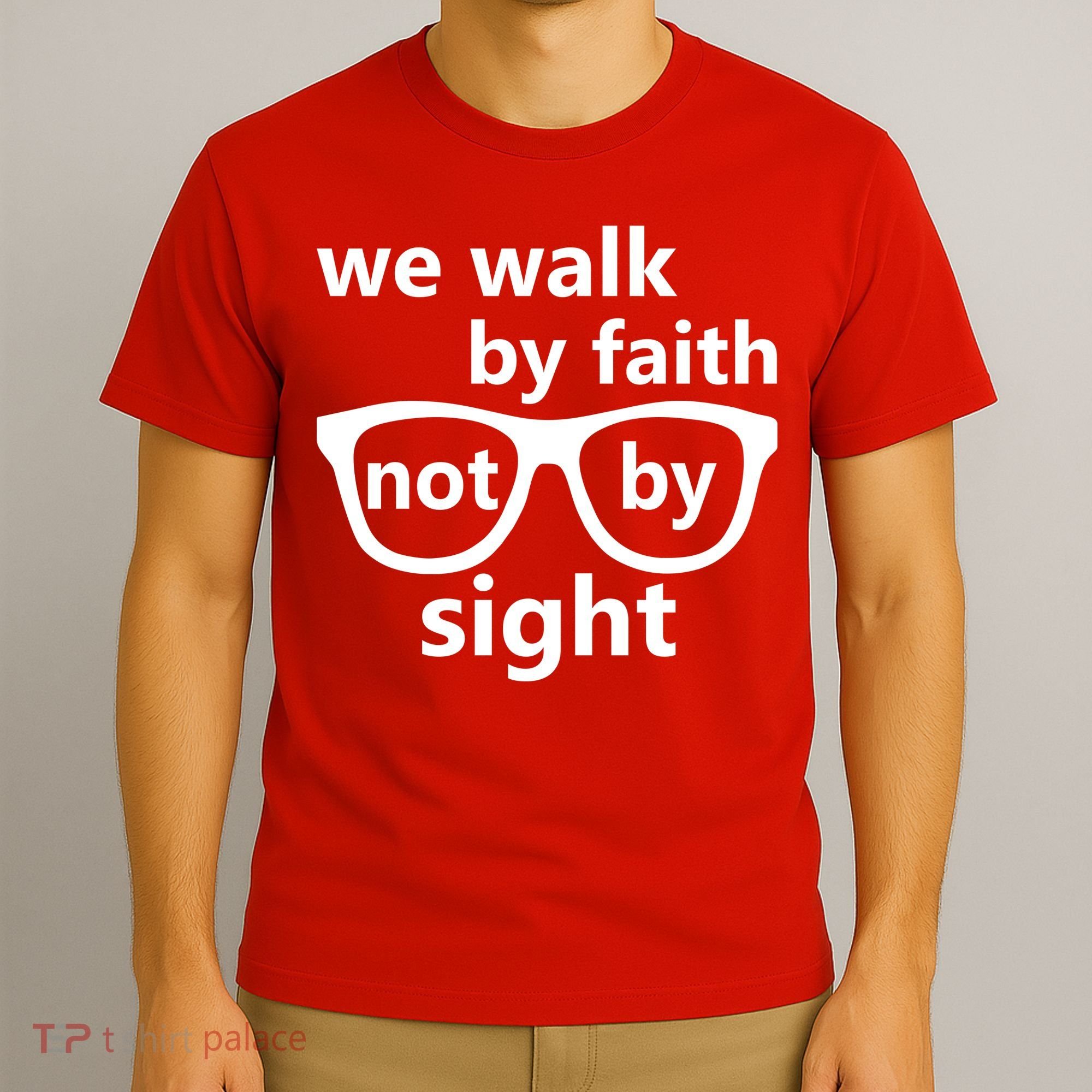 Walk By Faith Not By Sight Christian T-Shirt