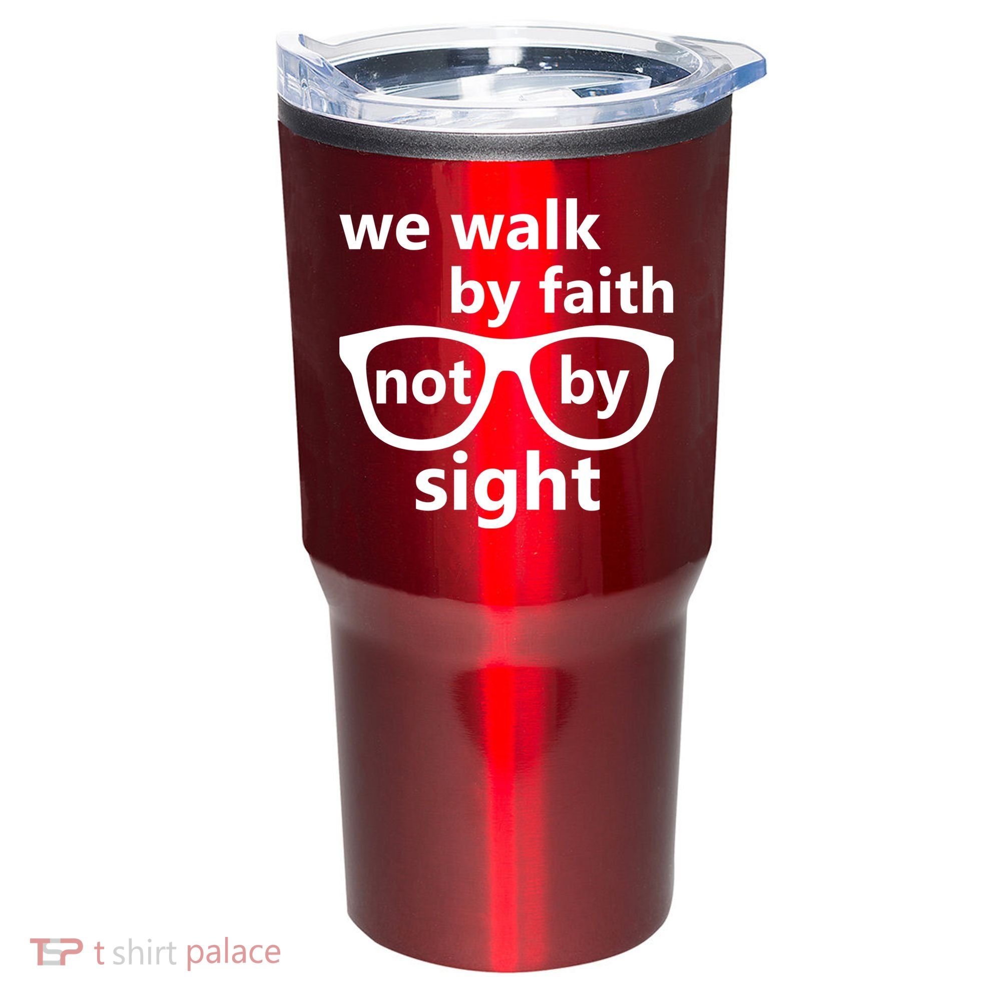 Walk By Faith Not By Sight Christian Tumbler