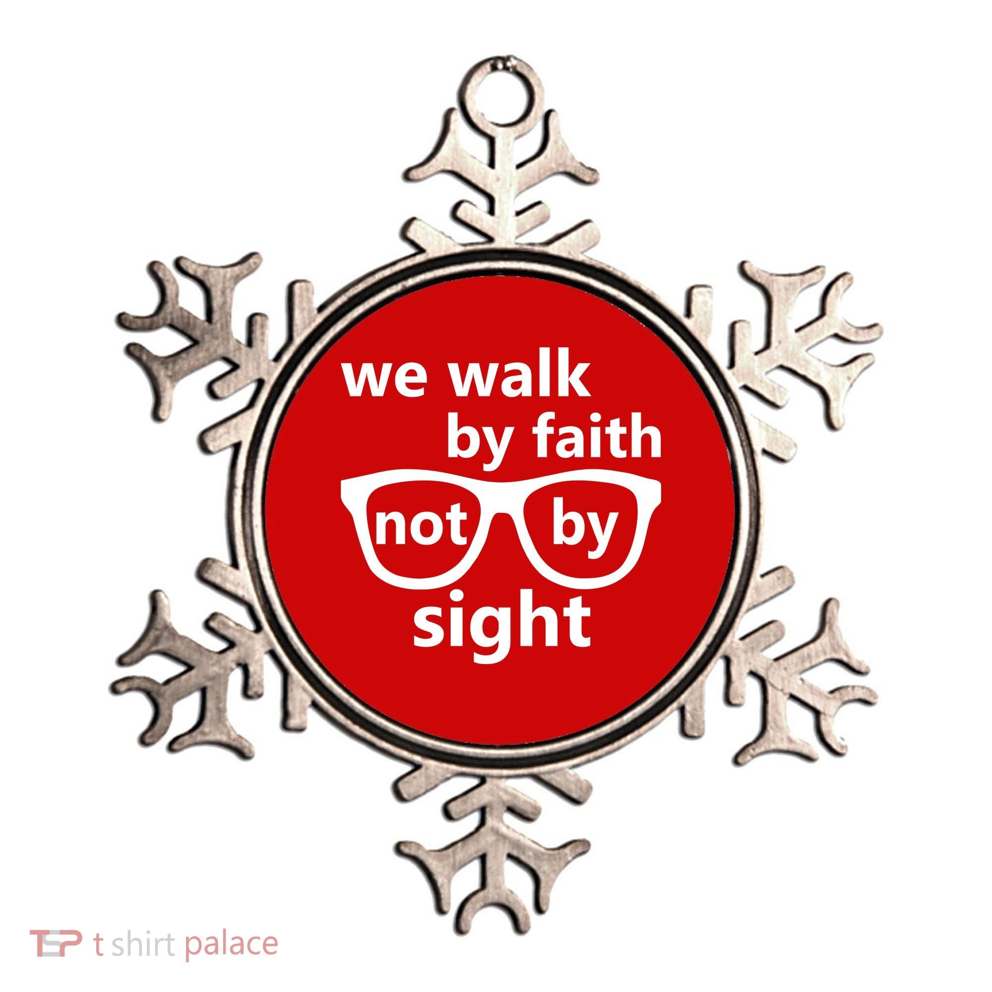 Walk By Faith Not By Sight Christian Ornament
