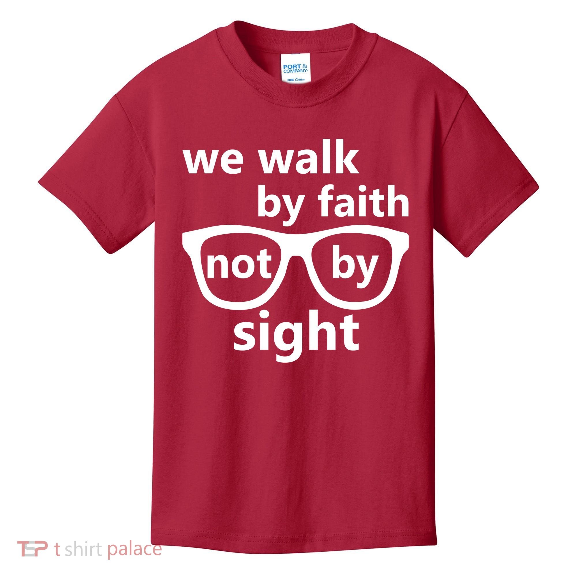 Walk By Faith Not By Sight Christian Kids T-Shirt