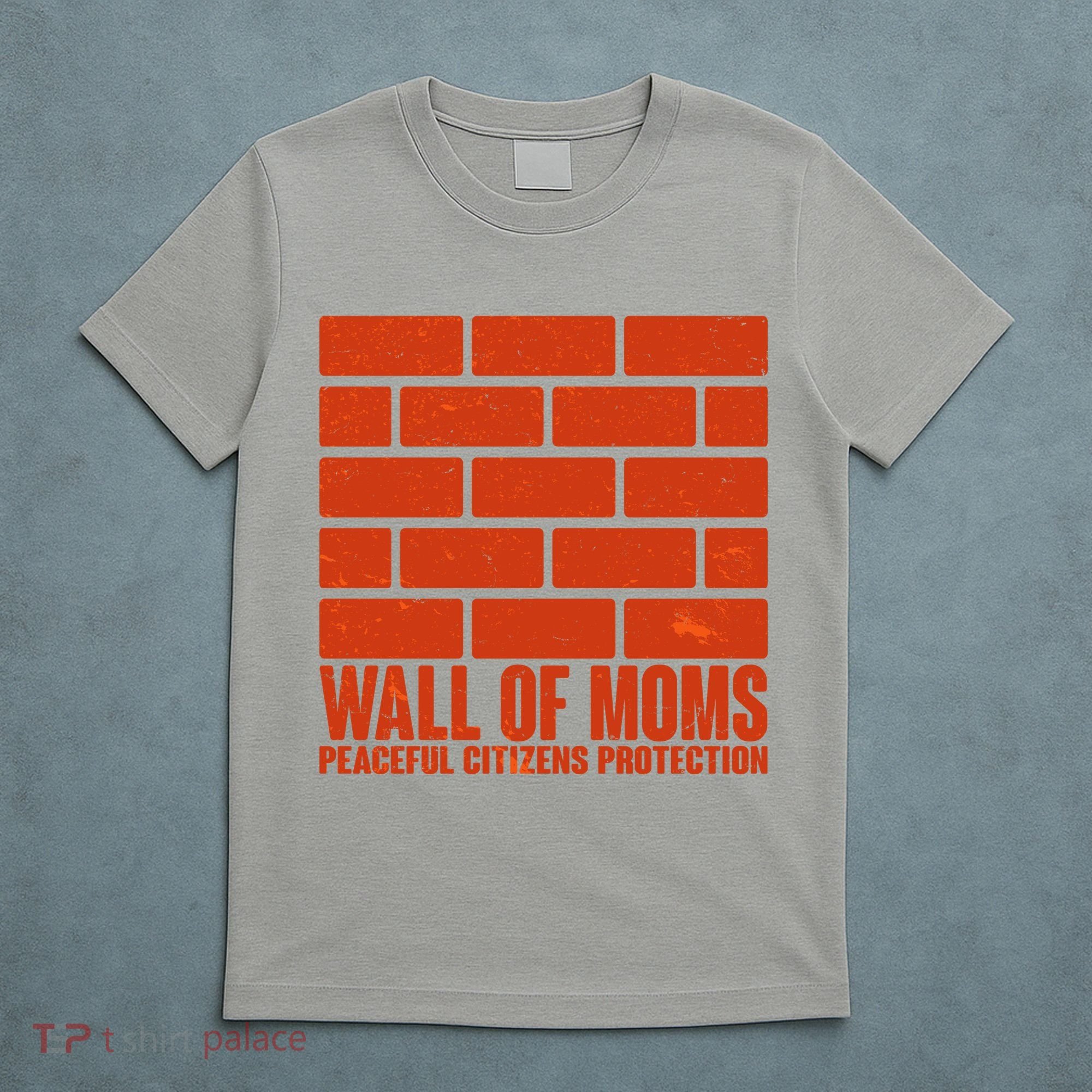 Wall Of Moms Peaceful Citizen Protection T-Shirt