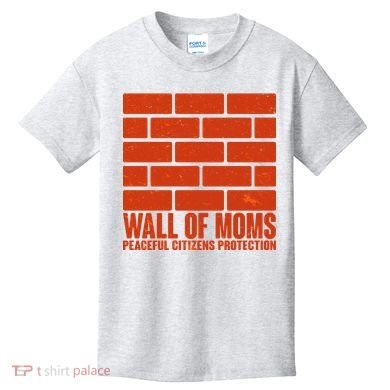 Wall Of Moms Peaceful Citizen Protection Kids T-Shirt