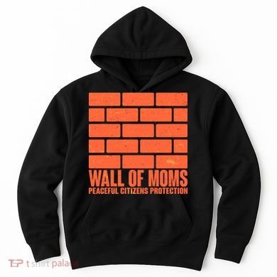 Wall Of Moms Peaceful Citizen Protection Hoodie