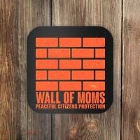 Wall Of Moms Peaceful Citizen Protection Coaster thumb 0