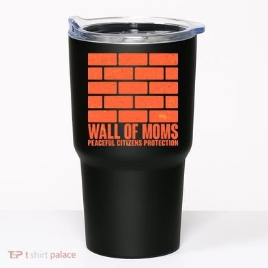 Wall Of Moms Peaceful Citizen Protection Tumbler