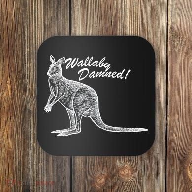 Wallaby Damned Coaster