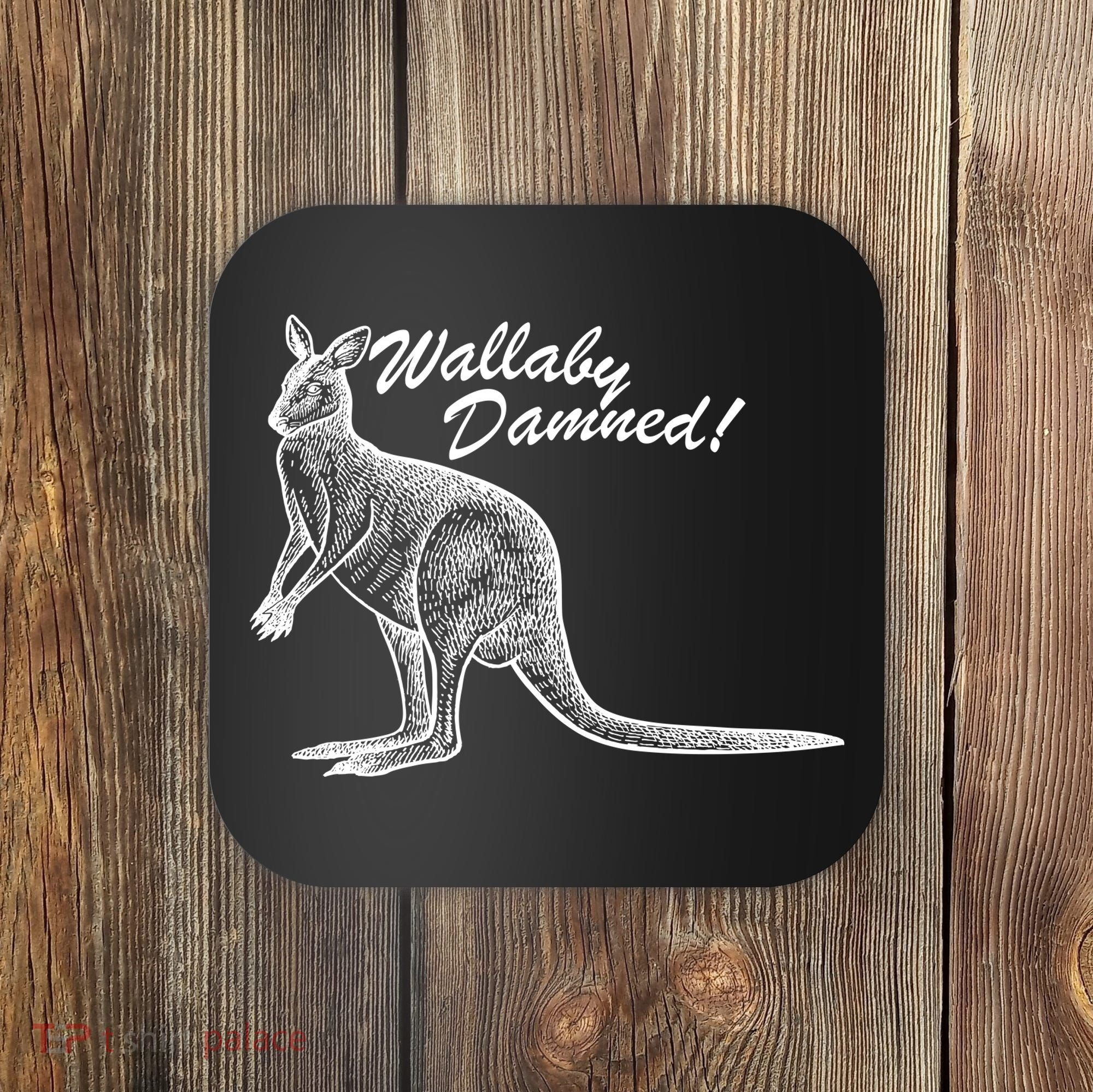 Wallaby Damned Coaster