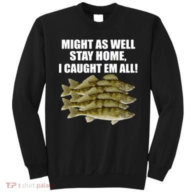 Walleye Caught Em All Sweatshirt