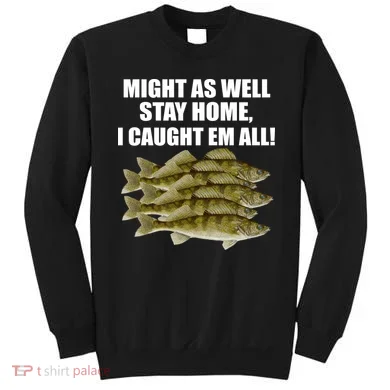 Walleye Caught Em All Sweatshirt