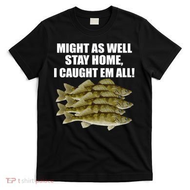 Walleye Caught Em All T-Shirt