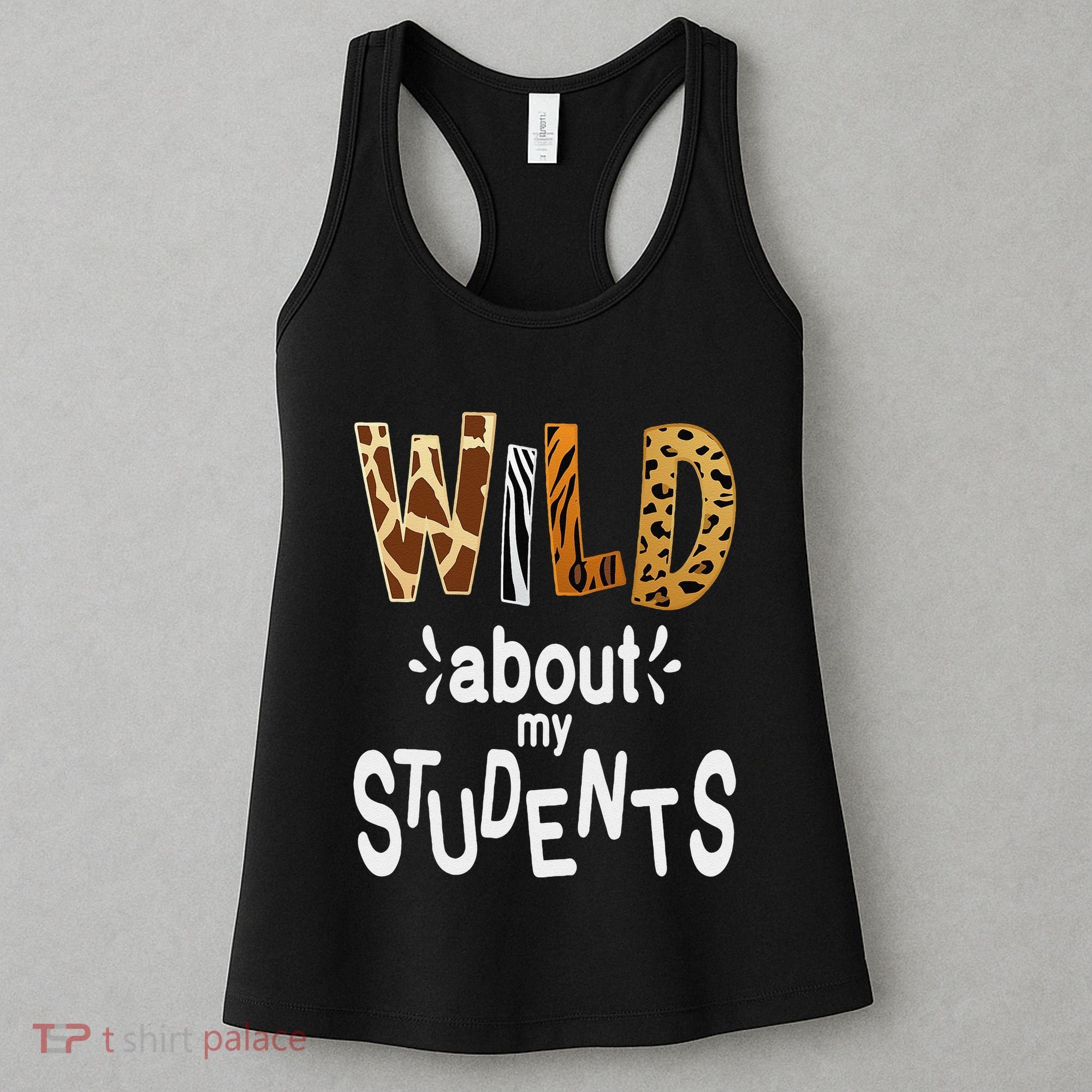 Wild About My Students, Teacher Student First Day Of School Funny Women's Tank Top