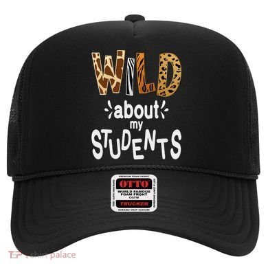 Wild About My Students, Teacher Student First Day Of School Funny Hat