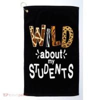 Wild About My Students, Teacher Student First Day Of School Funny Golf Towel thumb 0