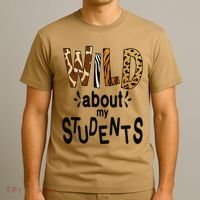 Wild About My Students, Teacher Student First Day Of School Funny T-Shirt thumb 3