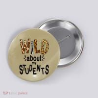 Wild About My Students, Teacher Student First Day Of School Funny Button thumb 0