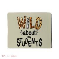 Wild About My Students, Teacher Student First Day Of School Funny Mousepad thumb 0