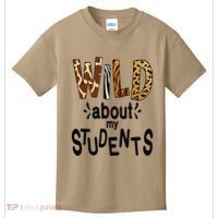 Wild About My Students, Teacher Student First Day Of School Funny Kids T-Shirt thumb 0