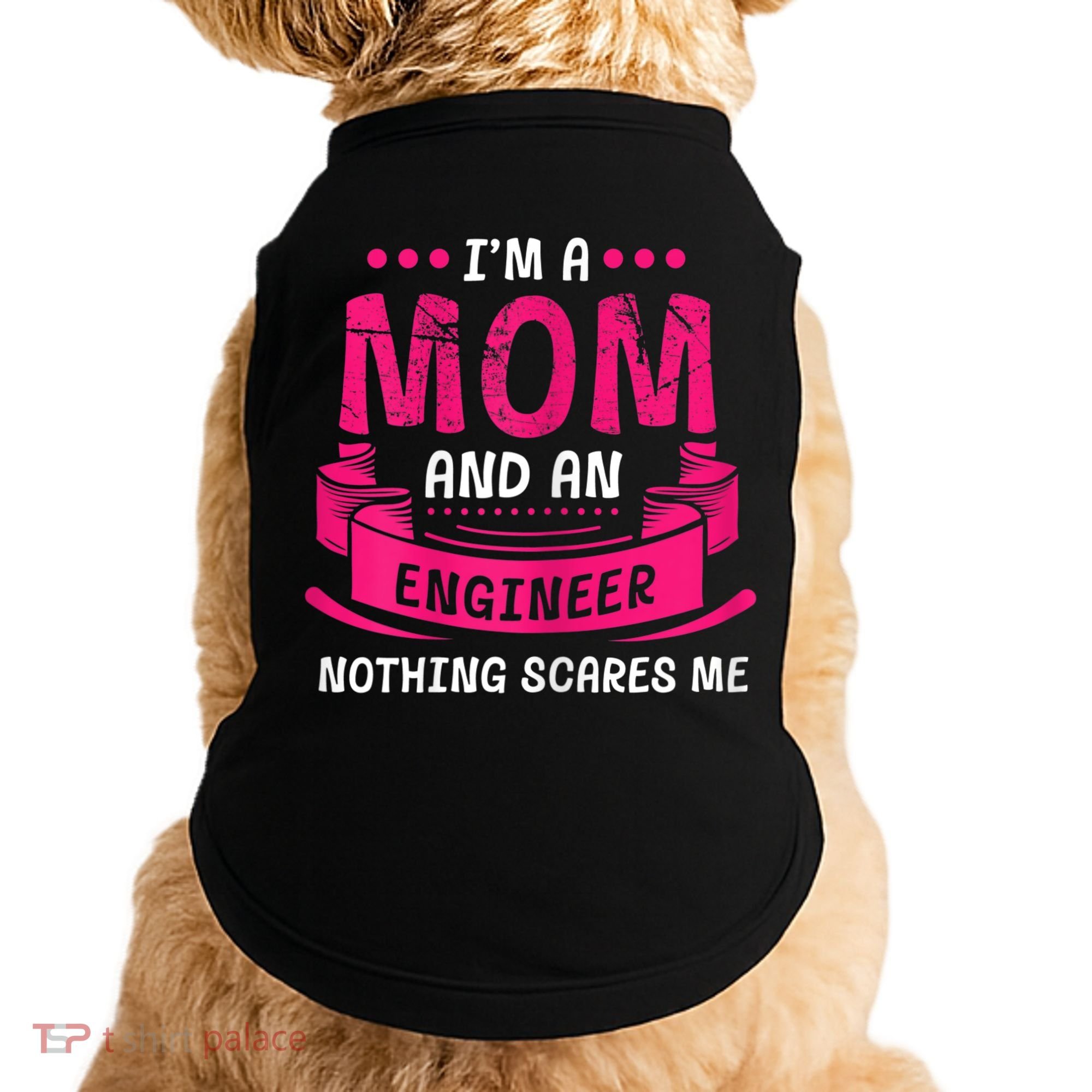 Womens A Mom And Engineer Nothing Scares Me Mechanical Funny Doggie Tank