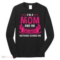 Womens A Mom And Engineer Nothing Scares Me Mechanical Funny Long Sleeve Shirt thumb 0