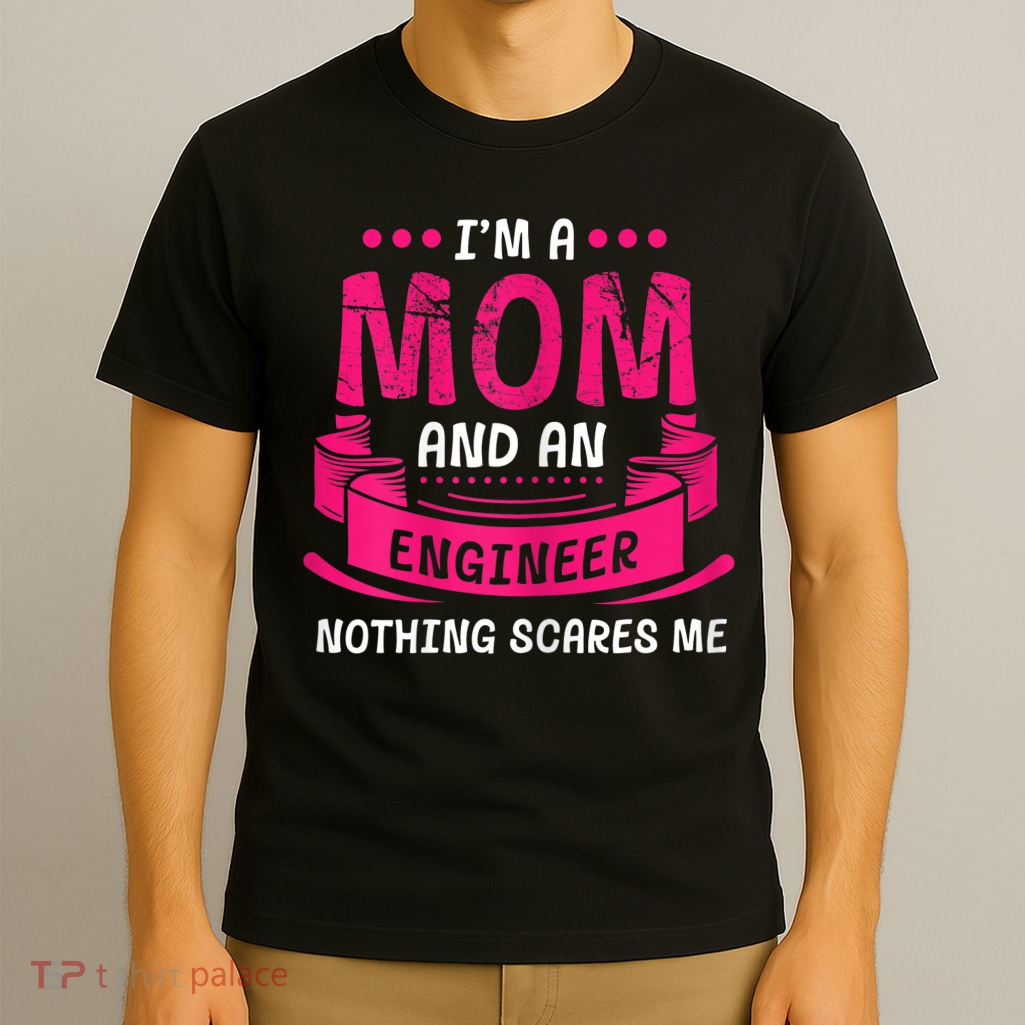 Womens A Mom And Engineer Nothing Scares Me Mechanical Funny T-Shirt