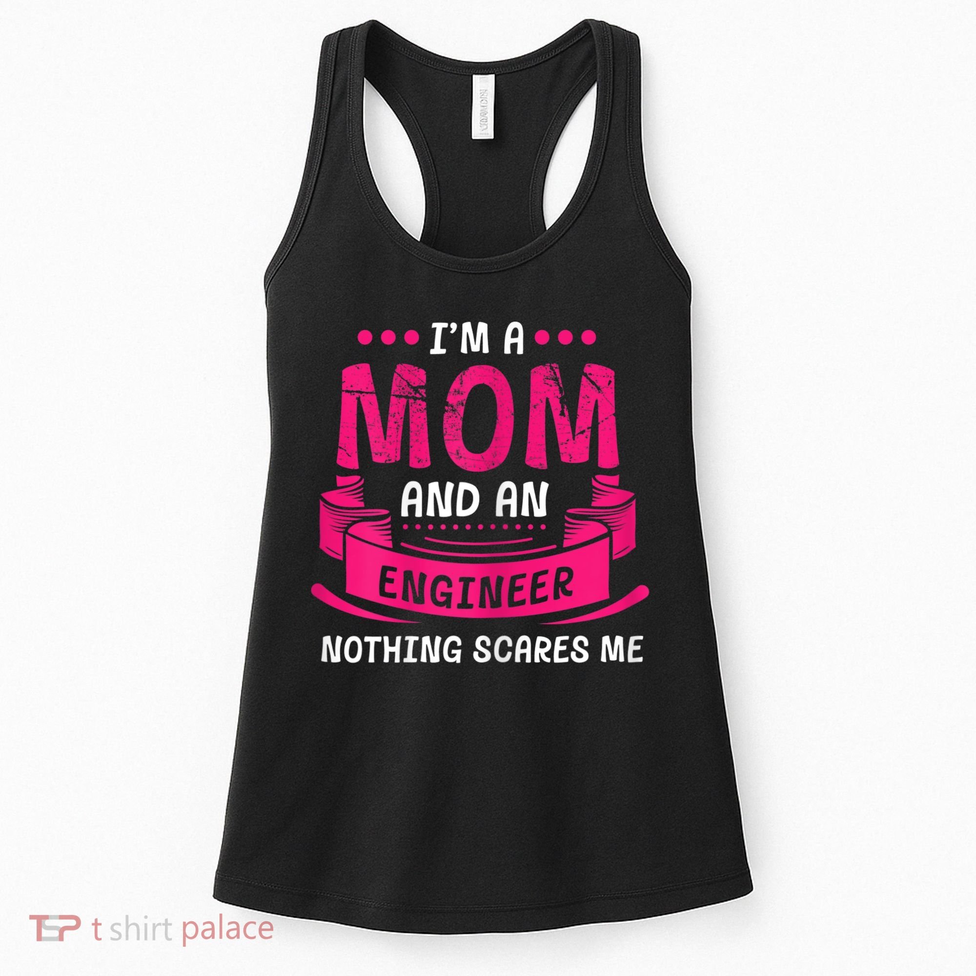 Womens A Mom And Engineer Nothing Scares Me Mechanical Funny Women's Tank Top