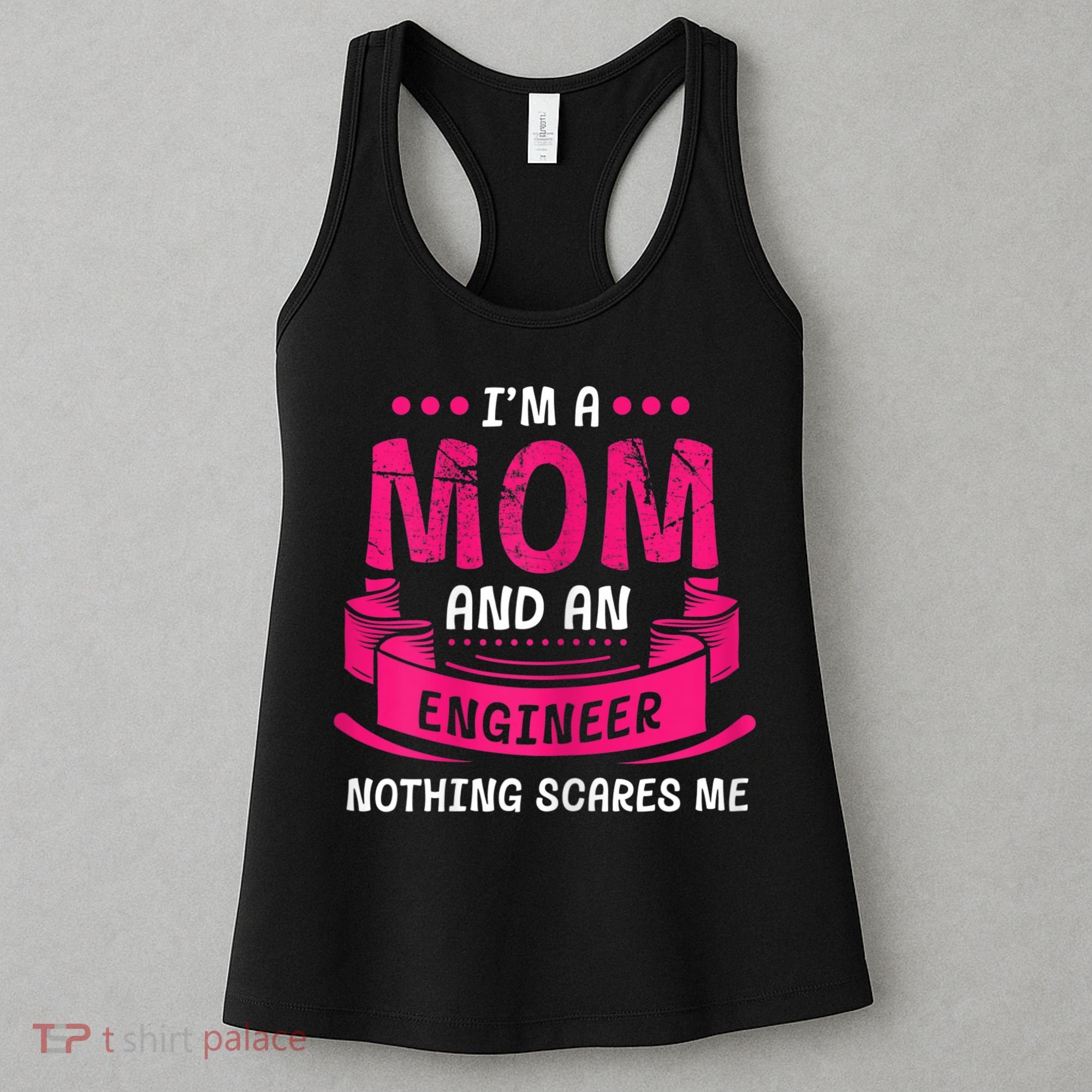 Womens A Mom And Engineer Nothing Scares Me Mechanical Funny Women's Tank Top
