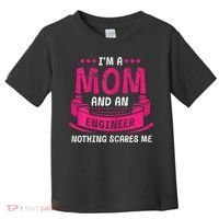 Womens A Mom And Engineer Nothing Scares Me Mechanical Funny Toddler T-Shirt thumb 0
