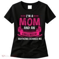 Womens A Mom And Engineer Nothing Scares Me Mechanical Funny Women's T-Shirt thumb 0