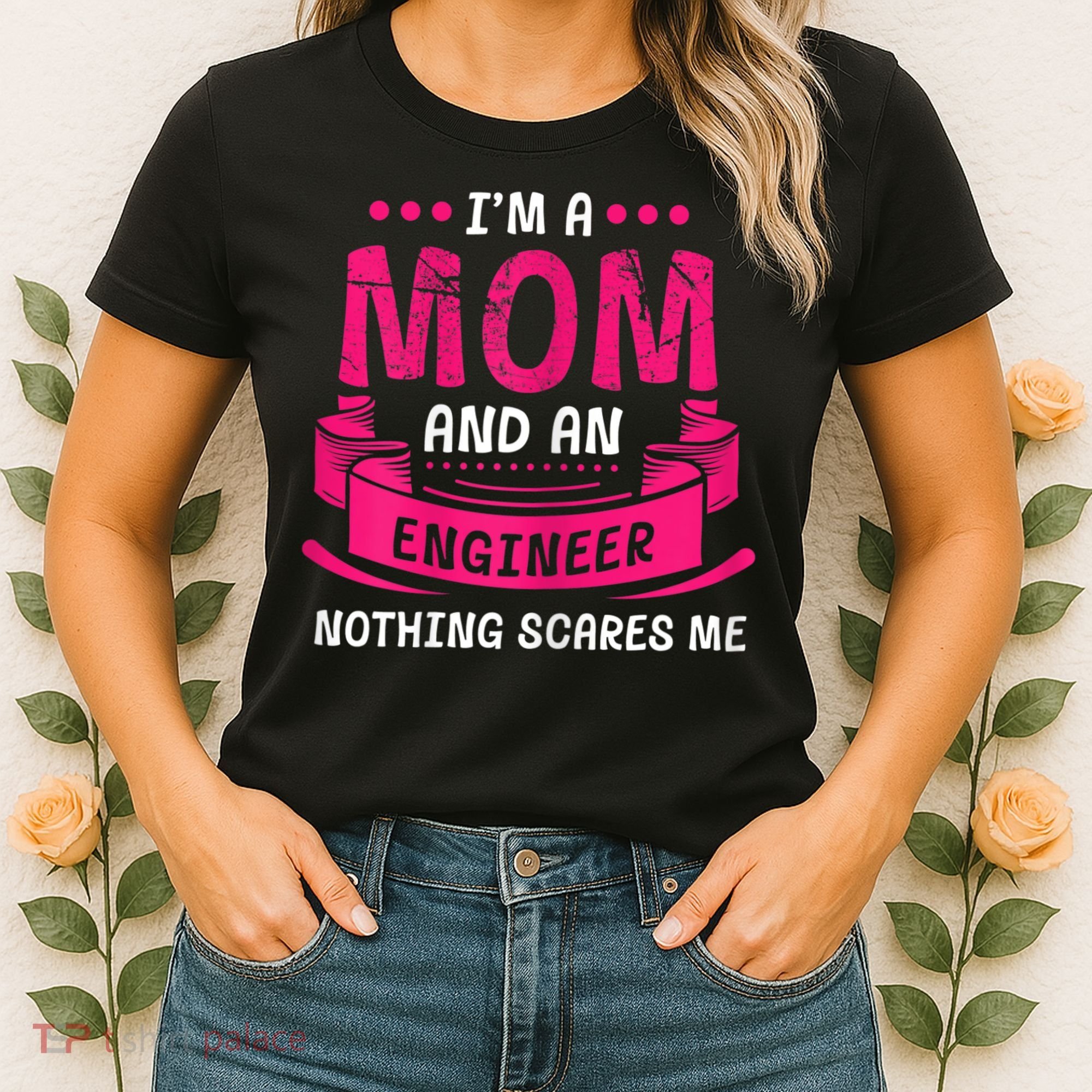 Womens A Mom And Engineer Nothing Scares Me Mechanical Funny Women's T-Shirt
