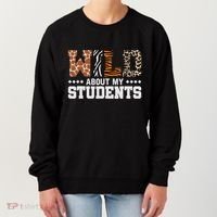 Wild About My Students Animals Teacher Women's Sweatshirt thumb 0