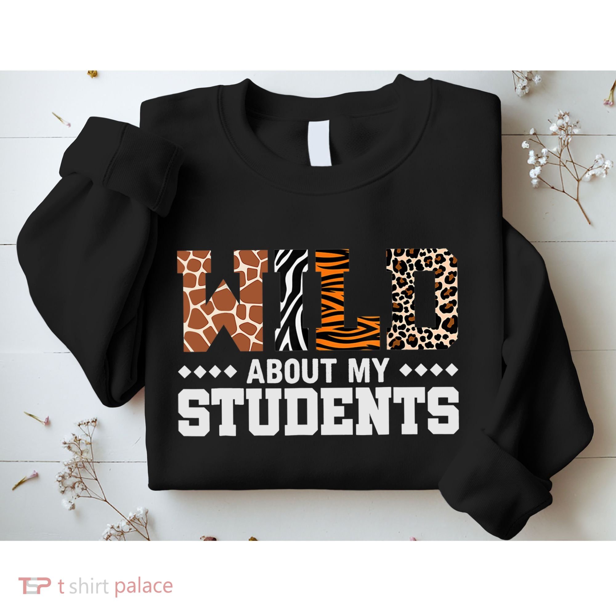 Wild About My Students Animals Teacher Sweatshirt