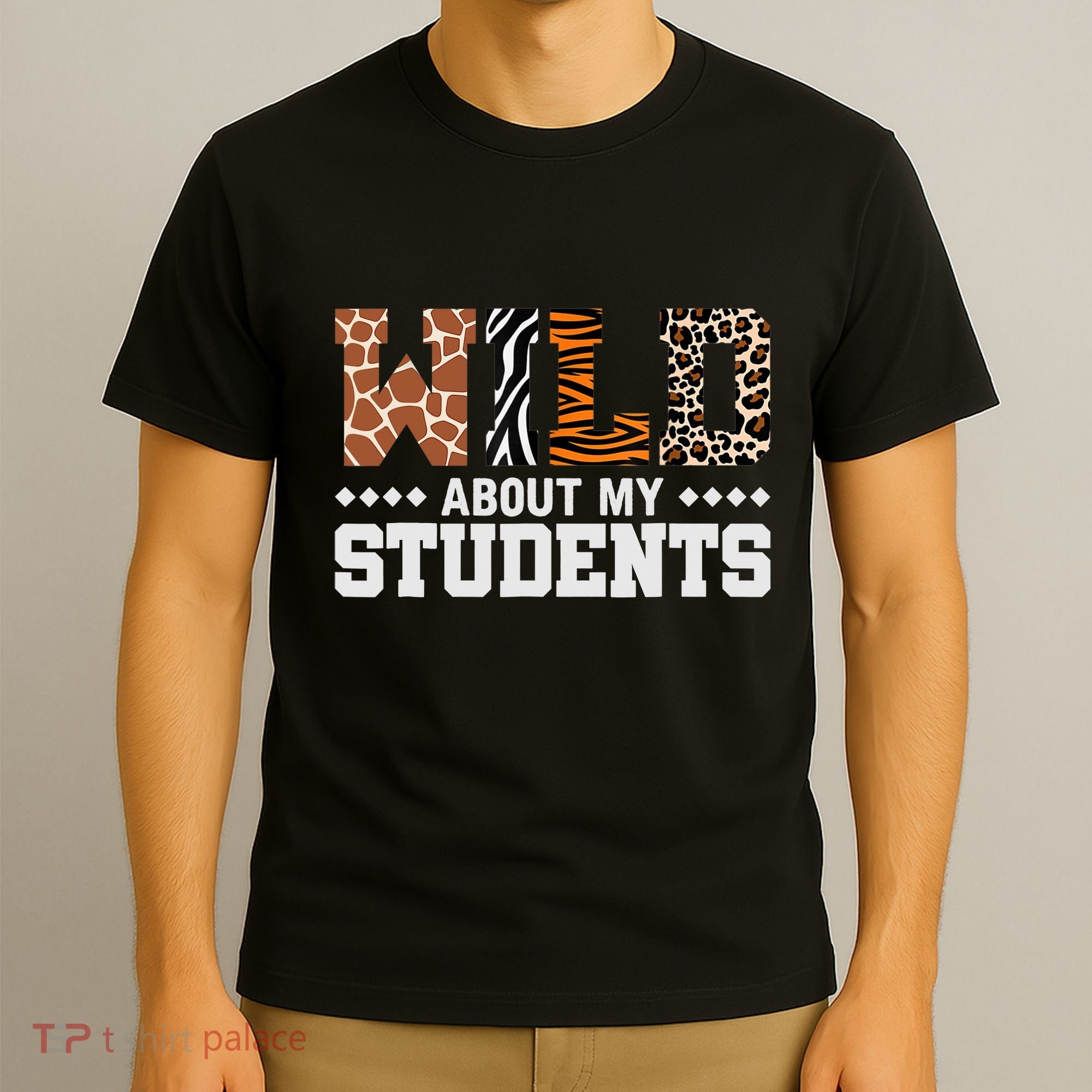 Wild About My Students Animals Teacher T-Shirt