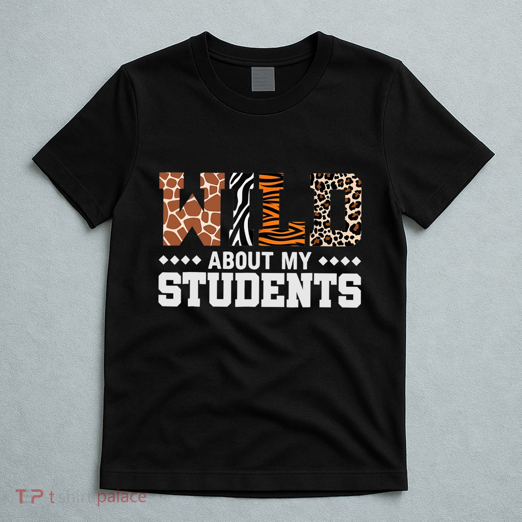 Wild About My Students Animals Teacher T-Shirt