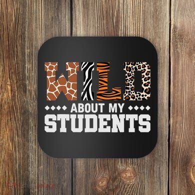 Wild About My Students Animals Teacher Coaster