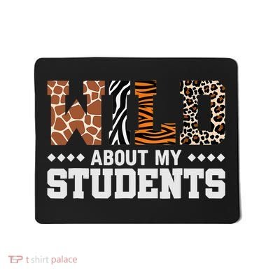 Wild About My Students Animals Teacher Mousepad
