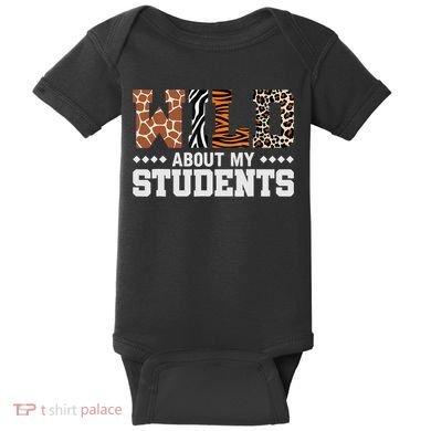 Wild About My Students Animals Teacher Baby Bodysuit