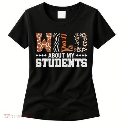 Wild About My Students Animals Teacher Women's T-Shirt