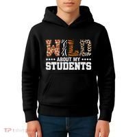 Wild About My Students Animals Teacher Kids Hoodie thumb 4