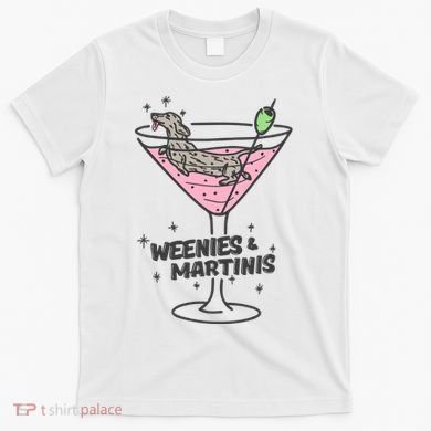 Weenies And Martini Weenie Dog Lover T-Shirt
