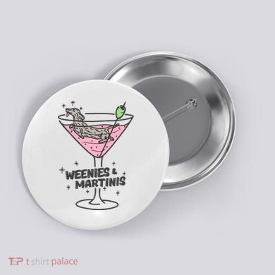Weenies And Martini Weenie Dog Lover Button
