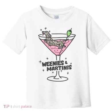 Weenies And Martini Weenie Dog Lover Toddler T-Shirt