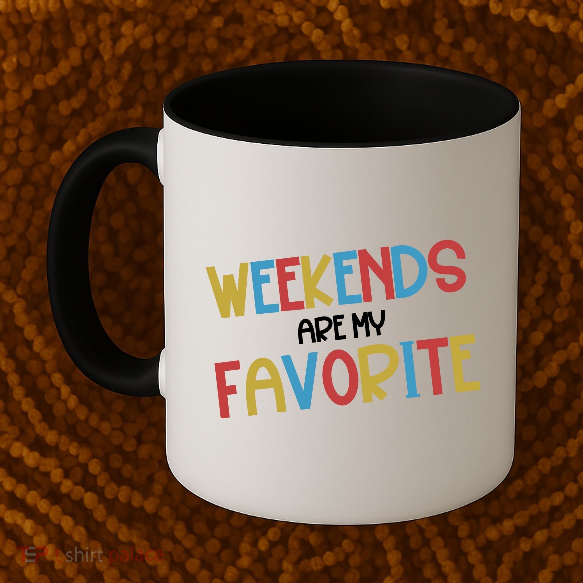 Weekends Are My Favorite Coffee Mug